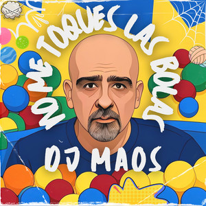 Dj Maos - No me toques las bolas (Explicit)