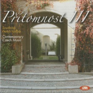 Přítomnost III – Contemporary Czech Music