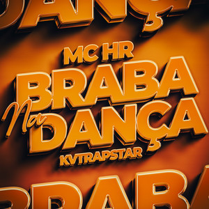 Braba na Dança (Explicit)
