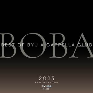 Best of BYU A Cappella Club 2023: Brotherhood