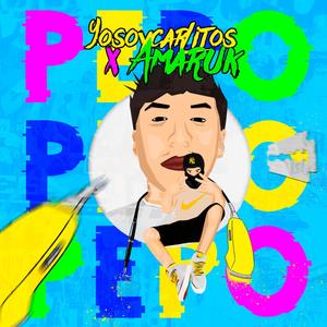 Pepo (feat. Yosoycarlitos & Amaruk) [Explicit]