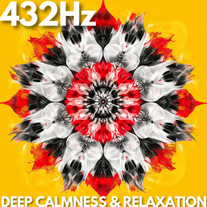 432 Hz Deep Calmness & Relaxation