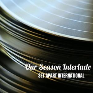 Our Season Interlude