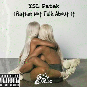 I Rather Not Talk About It (Explicit)