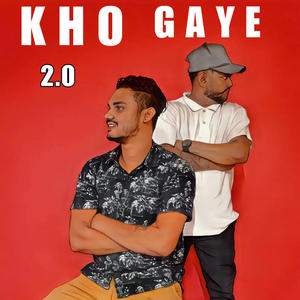 Kho Gaye 2.0 (feat. Sunidhi Raj)