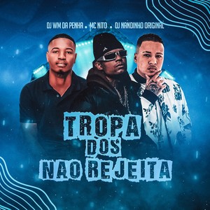 TROPA DOS NAO REJEITA (Explicit)