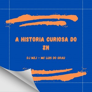 A HISTORIA CURIOSA DO ZN (Explicit)