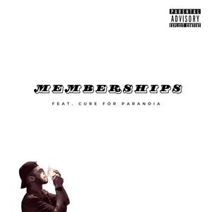 MEMBERSHIPS (feat. Cure for Paranoia) [Explicit]