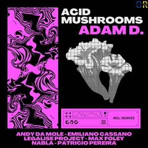 Acid Mushrooms (Patricio Pereira Hard Remix)