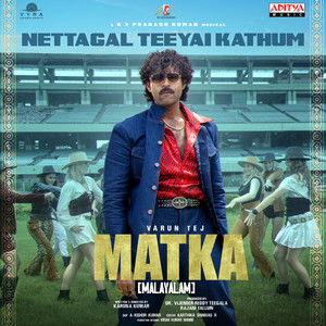 Nettagal Teeyai Kathum (From "Matka - Malayalam")