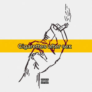 Cigarettes after sex (Explicit)