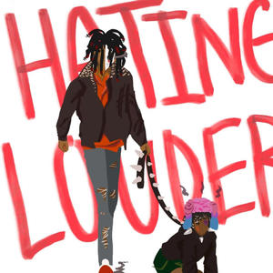 HATING LOUDER (Explicit)