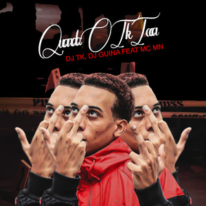 Quando o Tk Toca(feat. MC MN) (Explicit)