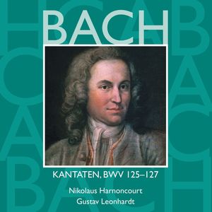 Bach: Sacred Cantatas, BWV 125 - 127