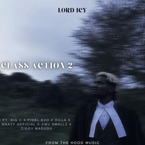 Class Action 2 (feat. Fidel KVO, Big C, Dilla, Mnaty Official, Jibu Smallz & Ziggy Madudu) [Explicit]