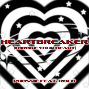 Heartbreaker (I Broke Your Heart) [Explicit]