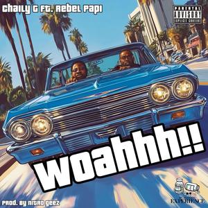 Woahhh (feat. Rebel Papi) (Explicit)