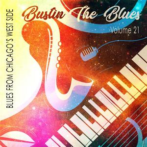 Bustin the Blues, Vol. 21 (Blues from Chicago's Westside)