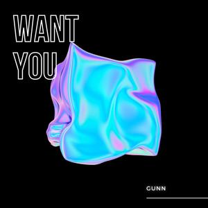 Want You