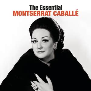 The Essential Montserrat Caballé [International Version]
