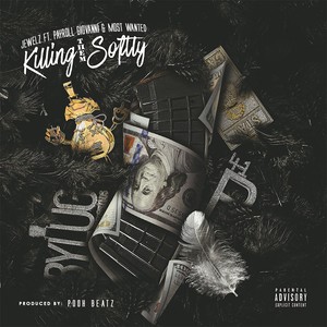 Killing Them Softly(feat. Payroll Giovanni & Most Wanted) (Explicit)