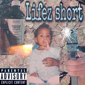 life'z short (Explicit)