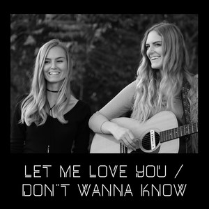Let Me Love You / Don't Wanna Know(feat. Jaclyn Davies)