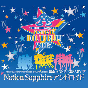 The Idolm Ster M Sters Of Idol World 15 Nation Sapphire アンドロイド 偶像大师 M Sters Of Idol World 15 Nation Sapphire Android Qq音乐 千万正版音乐海量无损曲库新歌热歌天天畅听的高品质音乐平台