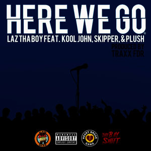 Here We Go(feat. Kool John, Skipper & Plush) (Radio Edit)
