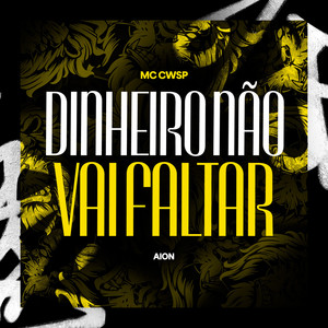 Dinheiro Não Vai Faltar (Explicit)