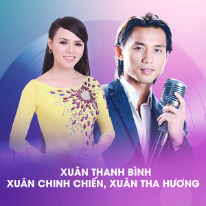 Xuân Thanh Bình - Xuân Chinh Chiến - Xuân Tha Hương