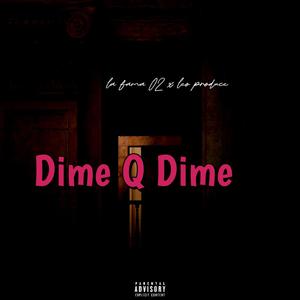 Dime Q Dime (feat. La Fama 02) (Explicit)