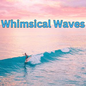 Whimsical Waves