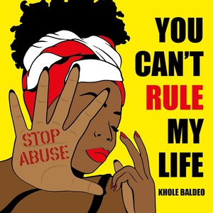 You Can't Rule My Life