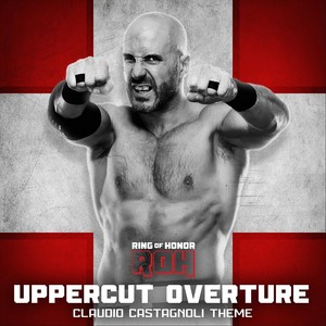 Uppercut Overture (Claudio Castagnoli Theme)