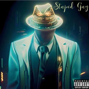 Stupid Guy (Explicit)