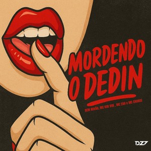 MORDENDO O DEDIN (Explicit)