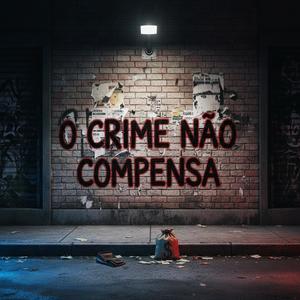 O crime não compensa (Explicit)