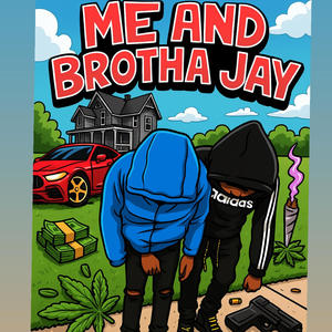 Me and brotha jay (feat. Jayfrmtrench)