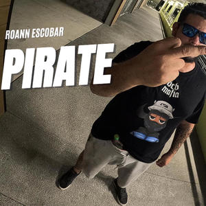 PIRATE (feat. ROANN ESCOBAR) [Explicit]