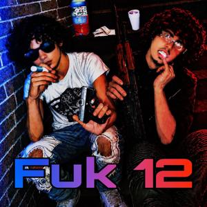 FUK 12 (feat. Juugboiixantana) (Explicit)
