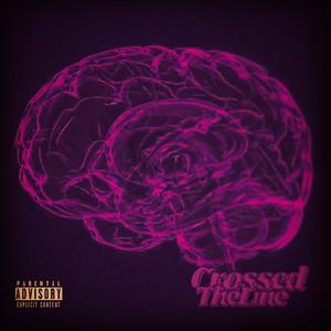 Crossed The Line (Explicit)