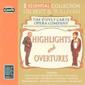 Gilbert & Sullivan: Highlights & Overtures - The Essential Collection (Digitally Remastered)