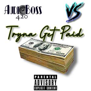 Tryna Get Paid (feat. VSTZ) (Explicit)