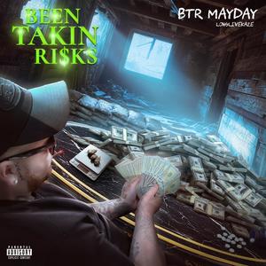 BEEN TAKIN RISKS (Explicit)