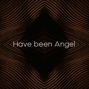 Have been Angel