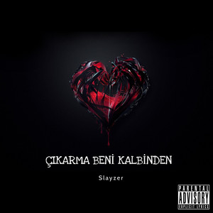 Çıkarma Beni Kalbinden (Explicit)