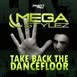 Megastylez - Take Back the Dancefloor (Radio Edit)