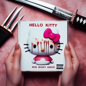 HELLO KITTY (feat. ANUX & BIG MIKE)