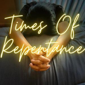 Times Of Repentance